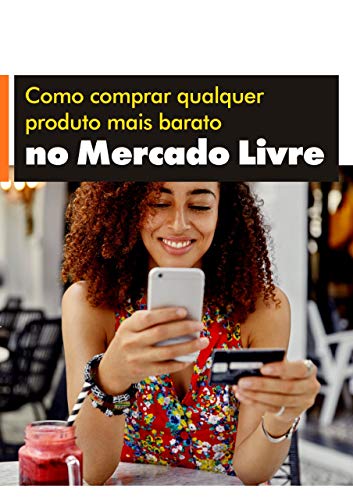 Como comprar qualquer produto mais barato no Mercado Livre: Entenda a lógica dos anúncios no Mercado Livre (Portuguese Edition) Como comprar qualquer produto mais barato no Mercado Livre: Entenda a lógica dos anúncios no Mercado Livre (Portuguese Edition)