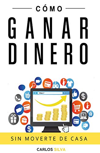 Cómo GANAR DINERO sin moverte de casa: La guía definitiva para generar DINERO con ÉXITO. Las mejores herramientas para aumentar tus INGRESOS, alcanzar la LIBERTAD FINANCIERA y poder VIVIR SIN JEFES.