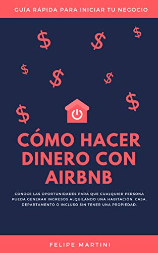Cómo hacer dinero con Airbnb: Conoce las oportunidades para que cualquier persona pueda generar ingresos