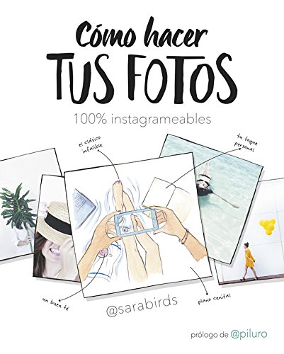 Cómo hacer tus fotos 100% instagrameables (No ficción ilustrados) Cómo hacer tus fotos 100% instagrameables (No ficción ilustrados)