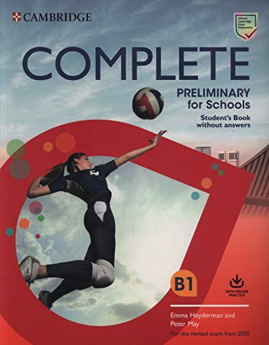 Complete Preliminary for Schools Student's Book without Answers with Online Practice: For the Revised Exam from 2020 Complete Preliminary for Schools Student's Book without Answers with Online Practice: For the Revised Exam from 2020