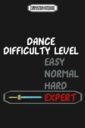 Composition Notebook: Dance Difficulty Level Expert 16 Bit Video Game Wii Gavin Decorations Acaademy Switch Revolution Dance Notebook Journal Notebook Blank Lined Ruled 6x9 100 Pages