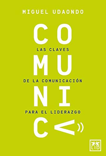 Comunica: Las claves de la comunicación para el liderazgo. (Acción Empresarial)