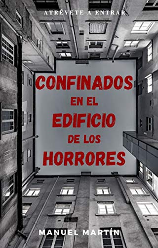 Confinados en el edificio de los horrores Versión Kindle Confinados en el edificio de los horrores Versión Kindle