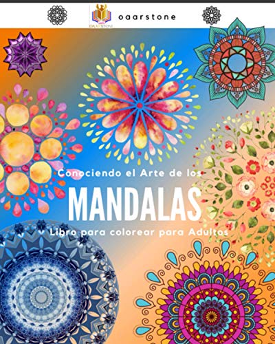 Conociendo el Arte de los Mandalas: mandalas, Libro para Colorear para adultos, mandalas para colorear adultos, fácil de colorear, mandala journal, ... desarrolla la paciencia, mandalas libros