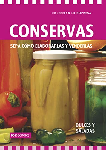 CONSERVAS: sepa cómo elaborarlas y venderlas