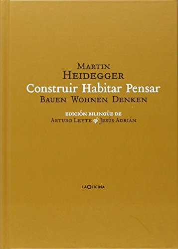 Construir Habitar Pensar (Bauen Wohnen Denken) Construir Habitar Pensar (Bauen Wohnen Denken)