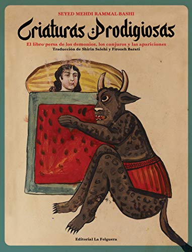 CRIATURAS PRODIGIOSAS: EL LIBRO PERSA DE LOS DEMONIOS, LOS CONJUROS Y LAS APARICION (ZODIACO NEGRO)