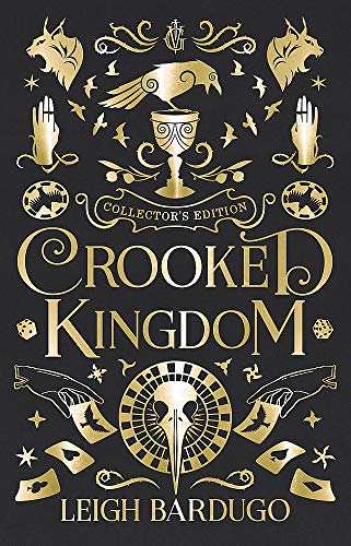 Crooked Kingdom Collector's Edition: A Sequel to Six of Crows Crooked Kingdom Collector's Edition: A Sequel to Six of Crows