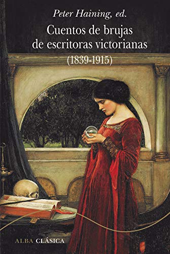 Cuentos de brujas de escritoras victorianas (1839-1920) (Alba Clásica)