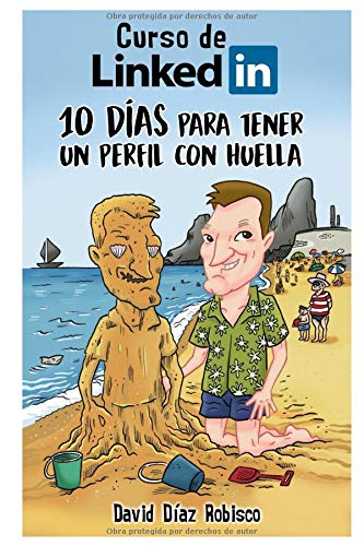 Curso de LinkedIn: 10 días para tener un perfil con huella Curso de LinkedIn: 10 días para tener un perfil con huella