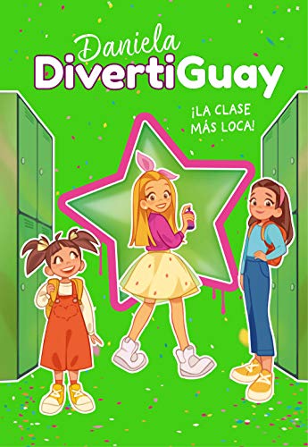 Daniela Divertiguay 4. ¡La clase más loca! (Daniela DivertiGuay 4) Daniela Divertiguay 4. ¡La clase más loca! (Daniela DivertiGuay 4)