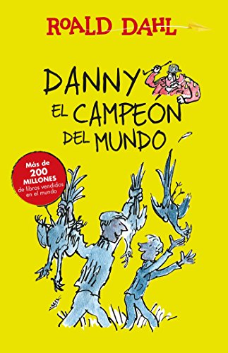 Danny El Campeon del Mundo / Danny the Champion of the World (Alfaguara Clasicos)
