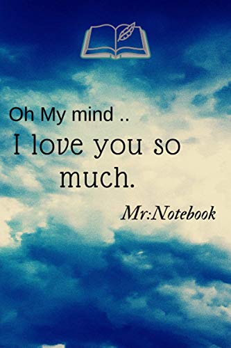 Dark Cloud Notebook:"Oh my mind..I love you so much" Gift for Lover Ones Clouds and Mind and Blank Notebook.120 pages.: Dark Cloud Notebook:"Oh my ... Clouds and Mind and Blank Notebook.120 pages.