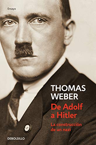 De Adolf a Hitler: La construcción de un nazi (Ensayo | Biografía)