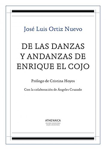 De las danzas y andanzas de Enrique el Cojo (Flamenco y cultura popular) De las danzas y andanzas de Enrique el Cojo (Flamenco y cultura popular)