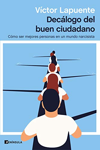 Decálogo del buen ciudadano: Cómo ser mejores personas en un mundo narcisista (ATALAYA) Decálogo del buen ciudadano: Cómo ser mejores personas en un mundo narcisista (ATALAYA)