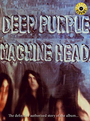 Deep Purple - Machine Head (Classic Album)