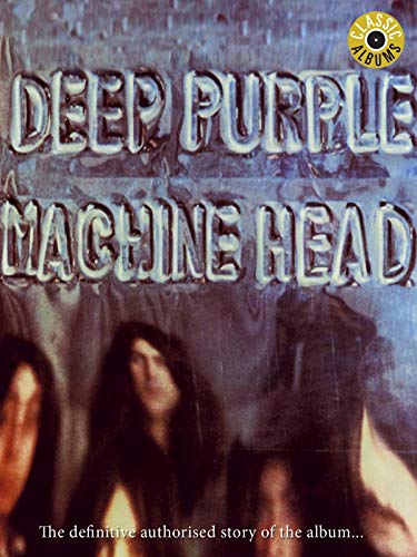 Deep Purple - Machine Head (Classic Album) Deep Purple - Machine Head (Classic Album)
