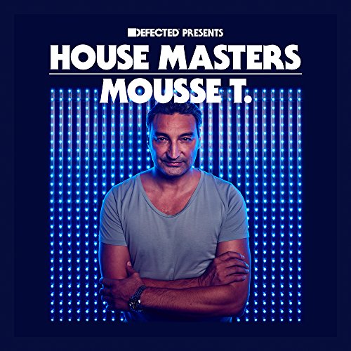 Defected Presents House Masters - Mousse T. Defected Presents House Masters - Mousse T.