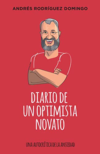 DIARIO DE UN OPTIMISTA NOVATO: Una autocrítica de la ansiedad DIARIO DE UN OPTIMISTA NOVATO: Una autocrítica de la ansiedad
