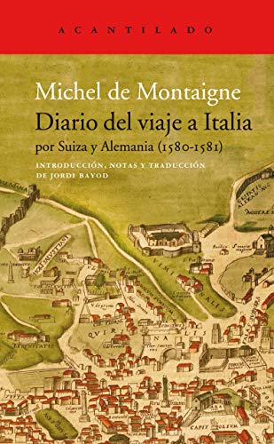 Diario del viaje a Italia: por Suiza y Alemania (1580-1581): 412 (El Acantilado) Diario del viaje a Italia: por Suiza y Alemania (1580-1581): 412 (El Acantilado)