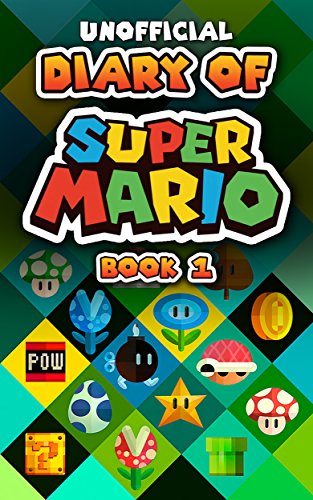 Diary of Super Mario - Book 1: Mushroom Kingdom Adventures (An Unofficial Nintendo Book) (English Edition) Diary of Super Mario - Book 1: Mushroom Kingdom Adventures (An Unofficial Nintendo Book) (English Edition)