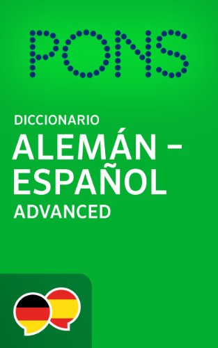 Diccionario PONS Alemán -> Español Advanced / PONS Wörterbuch Deutsch -> Spanisch Advanced (German Edition)