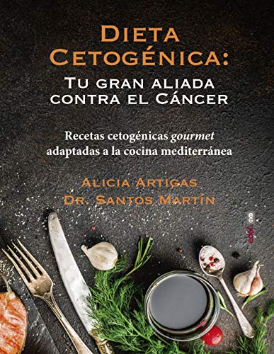 Dieta cetogénica: Recetas cetogénicas gourmet adaptadas a la cocina mediterránea Dieta cetogénica: Recetas cetogénicas gourmet adaptadas a la cocina mediterránea