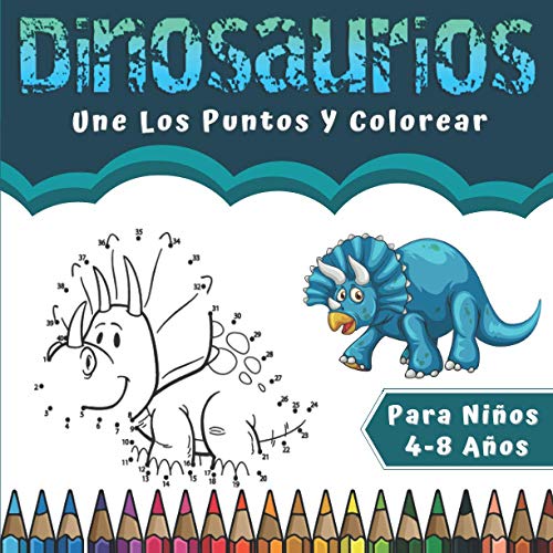 Dinosaurios Une Los Puntos Y Colorear Para Niños 4-8 Años: Punto Por Punto Para Niños - Unir Numeros | Libro Para Colorear Dinosaurios | Une Los ... Dinosaurio | Dibujos Para Crear Y Colorear.