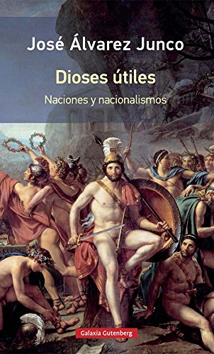Dioses útiles- rústica: Artículos sobre el nacionalismo (Ensayo) Dioses útiles- rústica: Artículos sobre el nacionalismo (Ensayo)