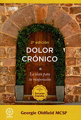 Dolor crónico. La clave para Tu Recuperación (2ªed) (K) Dolor crónico. La clave para Tu Recuperación (2ªed) (K)