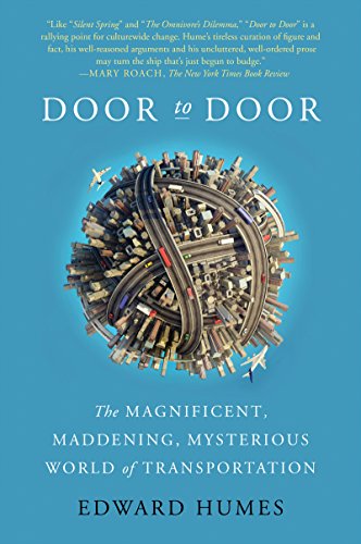 Door to Door: The Magnificent, Maddening, Mysterious World of Transportation (English Edition)