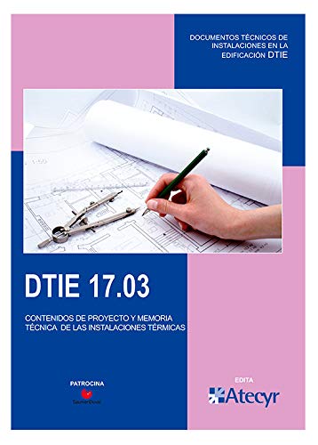 DTIE 17.03 Contenidos de proyecto y memoria técnica de las instalaciones térmicas DTIE 17.03 Contenidos de proyecto y memoria técnica de las instalaciones térmicas