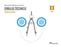 EDUCACIÓN PLÁSTICA, VISUAL Y AUDIOVISUAL DIBUJO TÉCNICO SERIE DISEÑA NIVEL II ESO SANTILLANA - 9788429473537