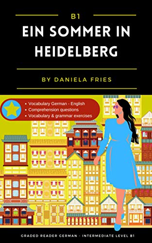 Ein Sommer in Heidelberg: Graded Reader Intermediate German B1 (German Edition)