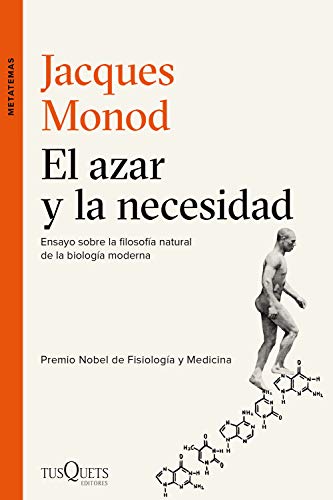 El azar y la necesidad: Ensayo sobre la filosofía natural de la biología moderna (Metatemas)