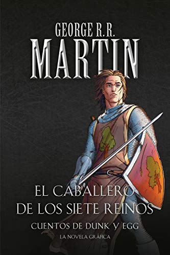 El caballero de los Siete Reinos: Cuentos de Dunk y Egg: El caballero errante | La espada leal | El caballero misterioso (Best Seller) El caballero de los Siete Reinos: Cuentos de Dunk y Egg: El caballero errante | La espada leal | El caballero misterioso (Best Seller)