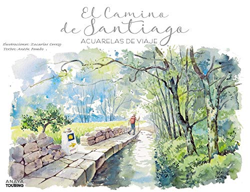 El Camino de Santiago. Acuarelas de viaje El Camino de Santiago. Acuarelas de viaje