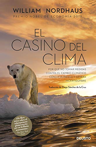 El casino del clima: Por qué no tomar medidas contra el cambio climático conlleva riesgo y genera incertidumbre (Sin colección)