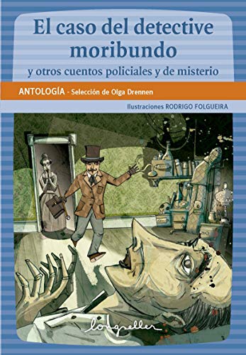 El caso del detective moribundo y otros cuentos policiales y de misterio: Lectores en carrera El caso del detective moribundo y otros cuentos policiales y de misterio: Lectores en carrera
