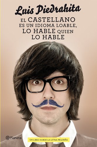 El castellano es un idioma loable, lo hable quien lo hable: Un libro sobre la letra pequeña