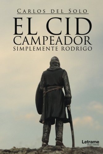 El Cid Campeador. Simplemente Rodrigo (Novela)