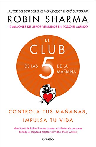 El Club de las 5 de la mañana: Controla tus mañanas, impulsa tu vida El Club de las 5 de la mañana: Controla tus mañanas, impulsa tu vida