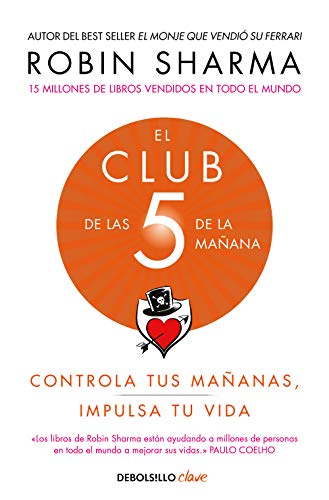 El Club de las 5 de la mañana: Controla tus mañanas, impulsa tu vida (Clave) El Club de las 5 de la mañana: Controla tus mañanas, impulsa tu vida (Clave)