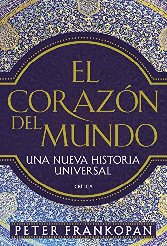 El corazón del mundo: Una nueva historia universal (Serie Mayor)