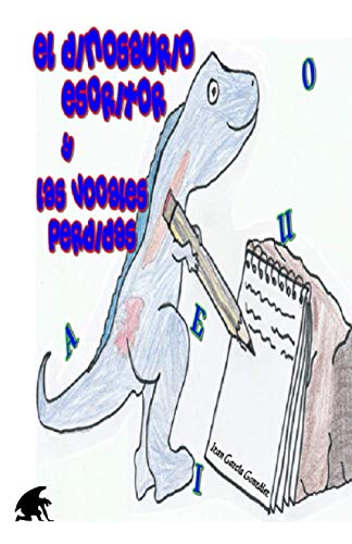 El dinosaurio escritor y las vocales perdidas El dinosaurio escritor y las vocales perdidas