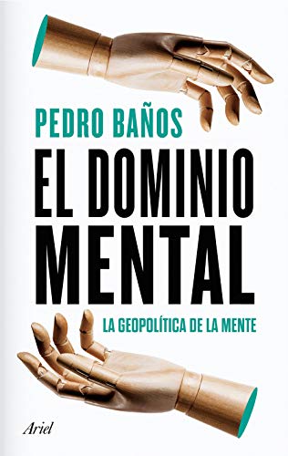El dominio mental: La geopolítica de la mente El dominio mental: La geopolítica de la mente