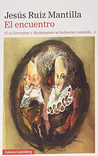 El encuentro (Y si Cervantes y shakespeare se hubieran conocido) (Narrativa)