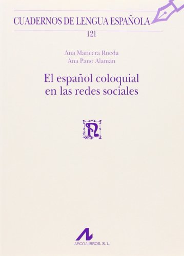 El Español Coloquial En Las Redes Sociales (Cuadernos de lengua española)